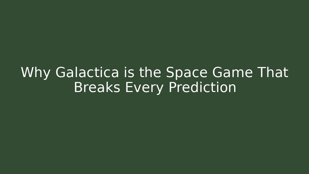 Why Galactica is the Space Game That Breaks Every Prediction