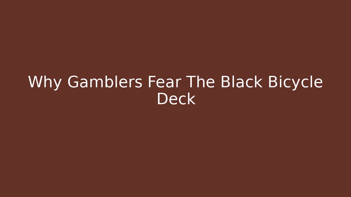 Why Gamblers Fear The Black Bicycle Deck - Método de Aprovação