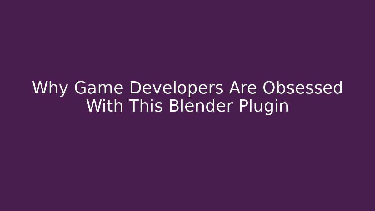 Why Game Developers Are Obsessed With This Blender Plugin - Método de Aprovação