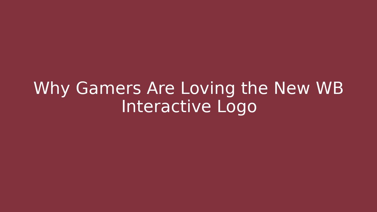 Why Gamers Are Loving the New WB Interactive Logo