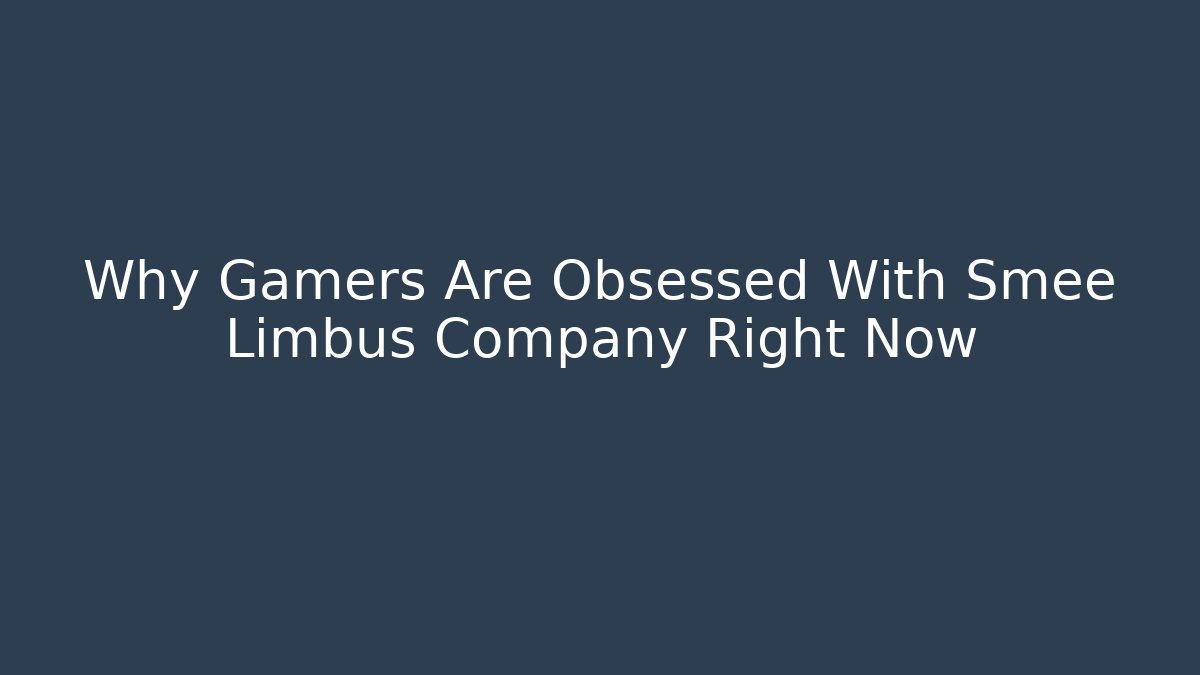 Why Gamers Are Obsessed With Smee Limbus Company Right Now