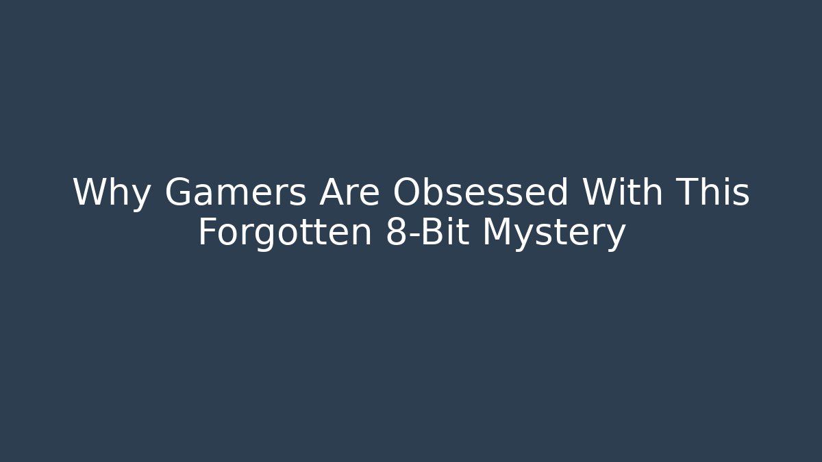 Why Gamers Are Obsessed With This Forgotten 8-Bit Mystery - Método de Aprovação