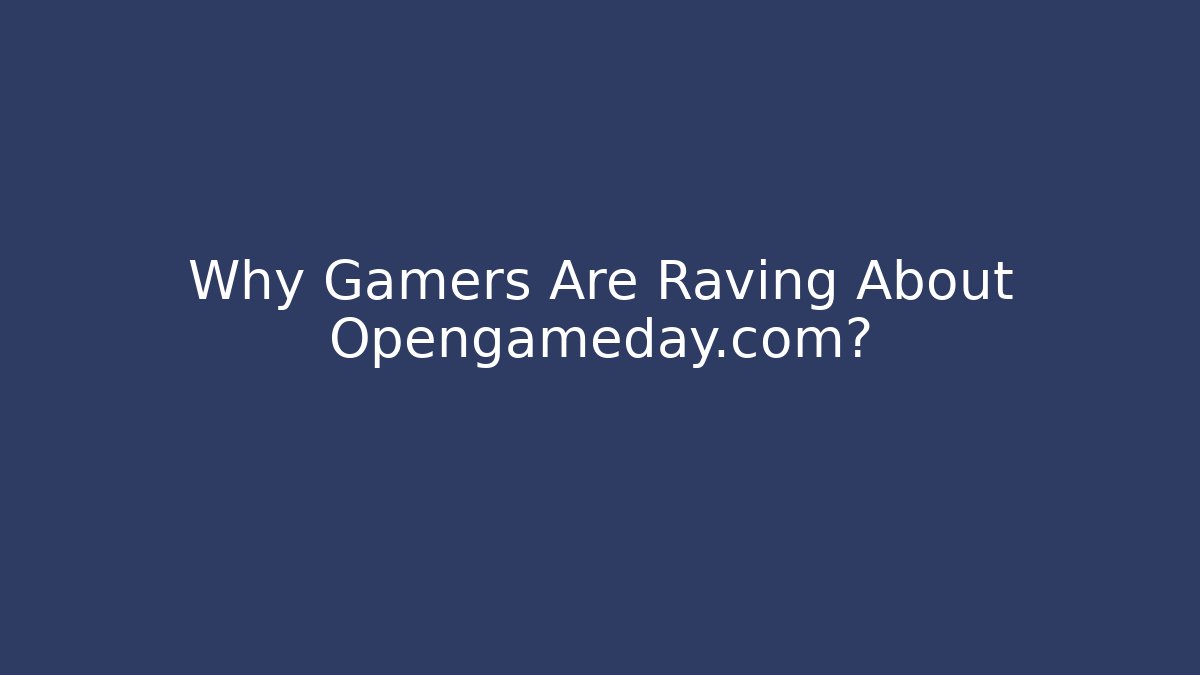 Why Gamers Are Raving About Opengameday.com? - Método de Aprovação