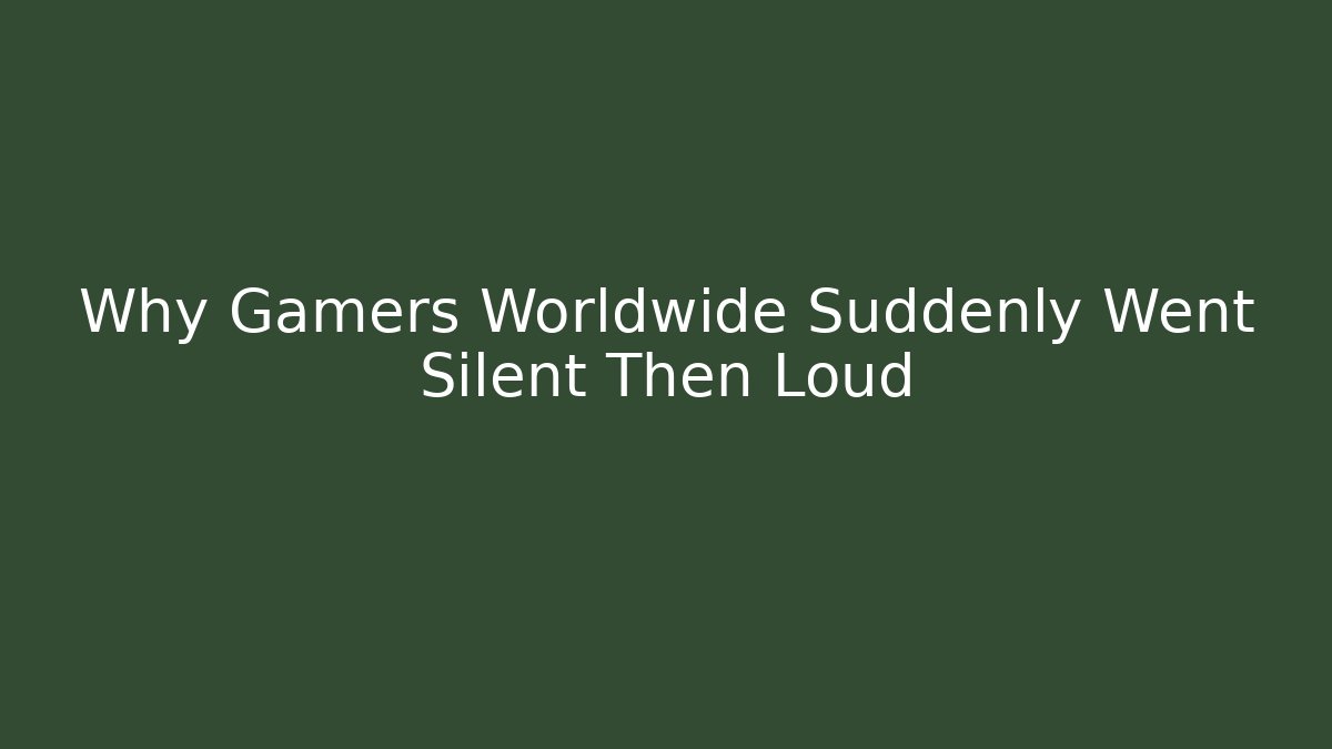 Why Gamers Worldwide Suddenly Went Silent Then Loud