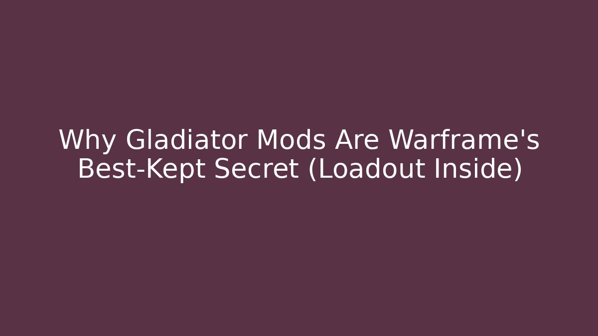 Why Gladiator Mods Are Warframe’s Best-Kept Secret (Loadout Inside) - Método de Aprovação