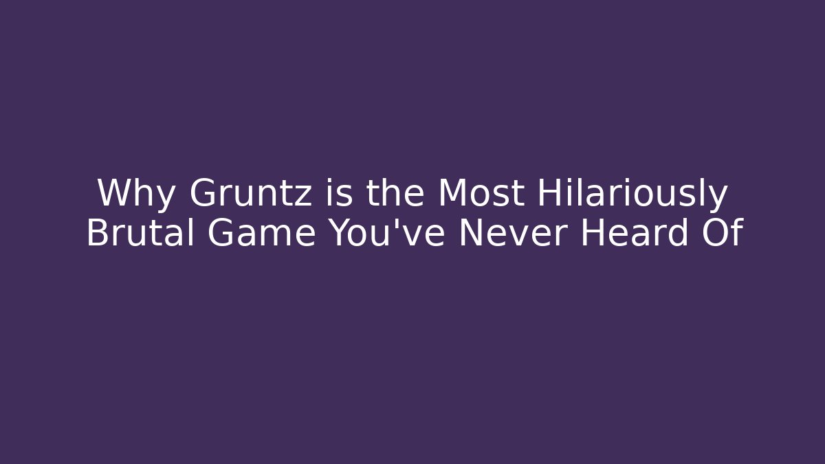 Why Gruntz is the Most Hilariously Brutal Game You’ve Never Heard Of