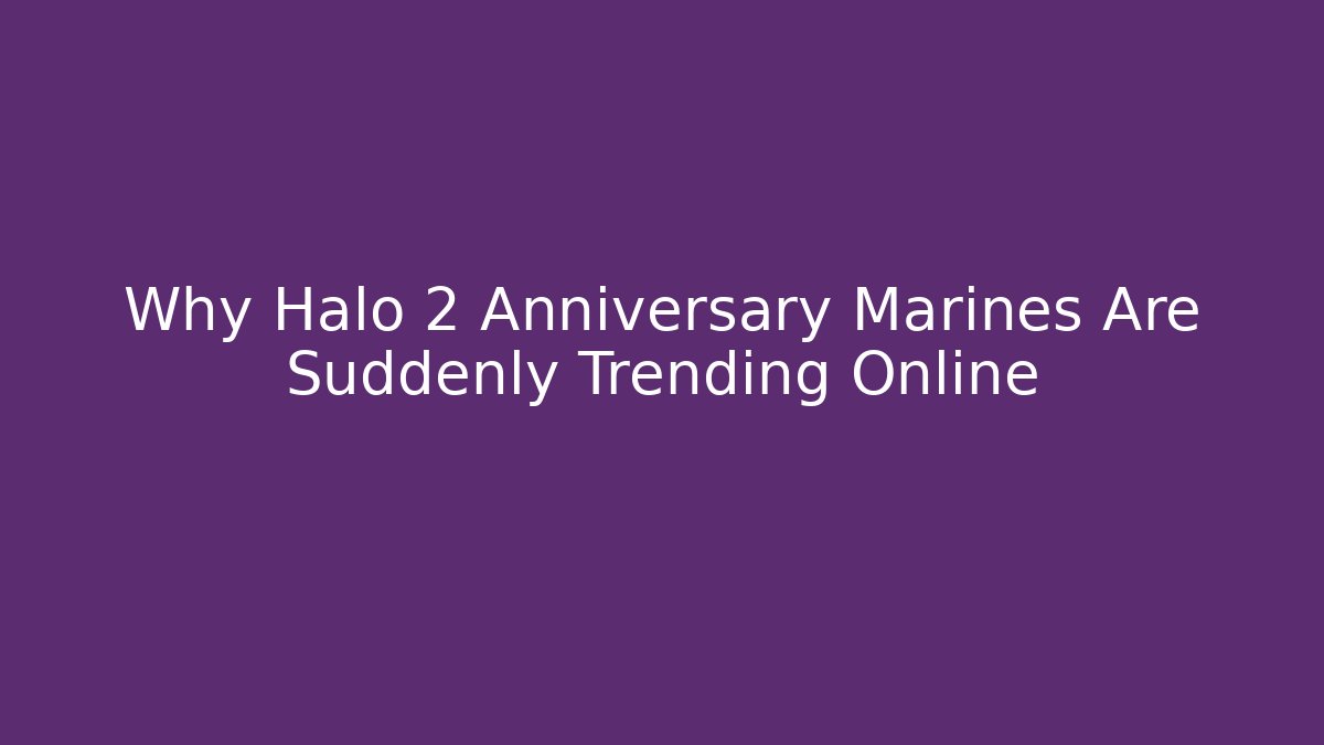 Why Halo 2 Anniversary Marines Are Suddenly Trending Online