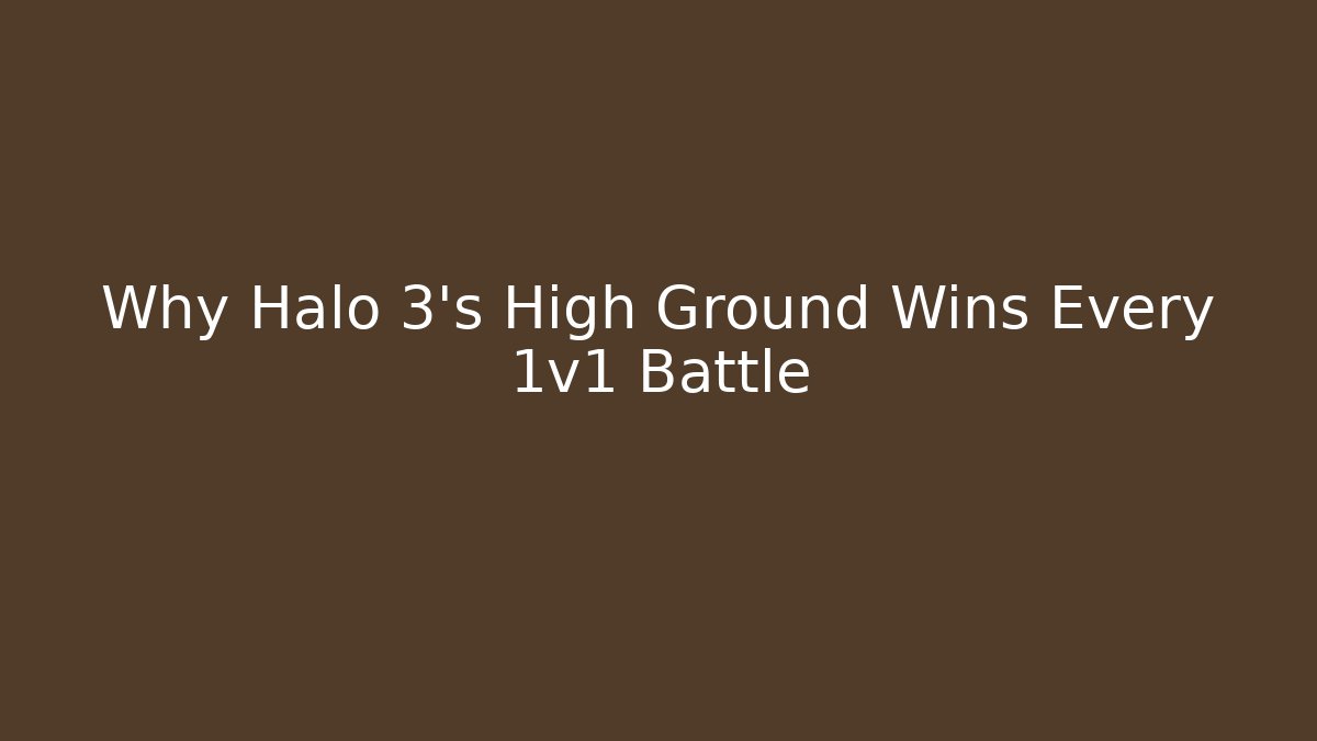 Why Halo 3’s High Ground Wins Every 1v1 Battle