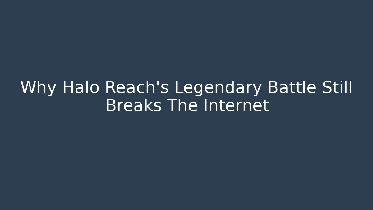 Why Halo Reach's Legendary Battle Still Breaks The Internet