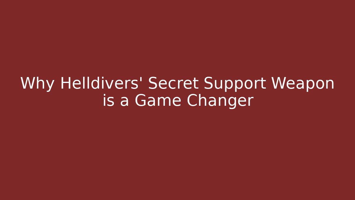 Why Helldivers' Secret Support Weapon is a Game Changer