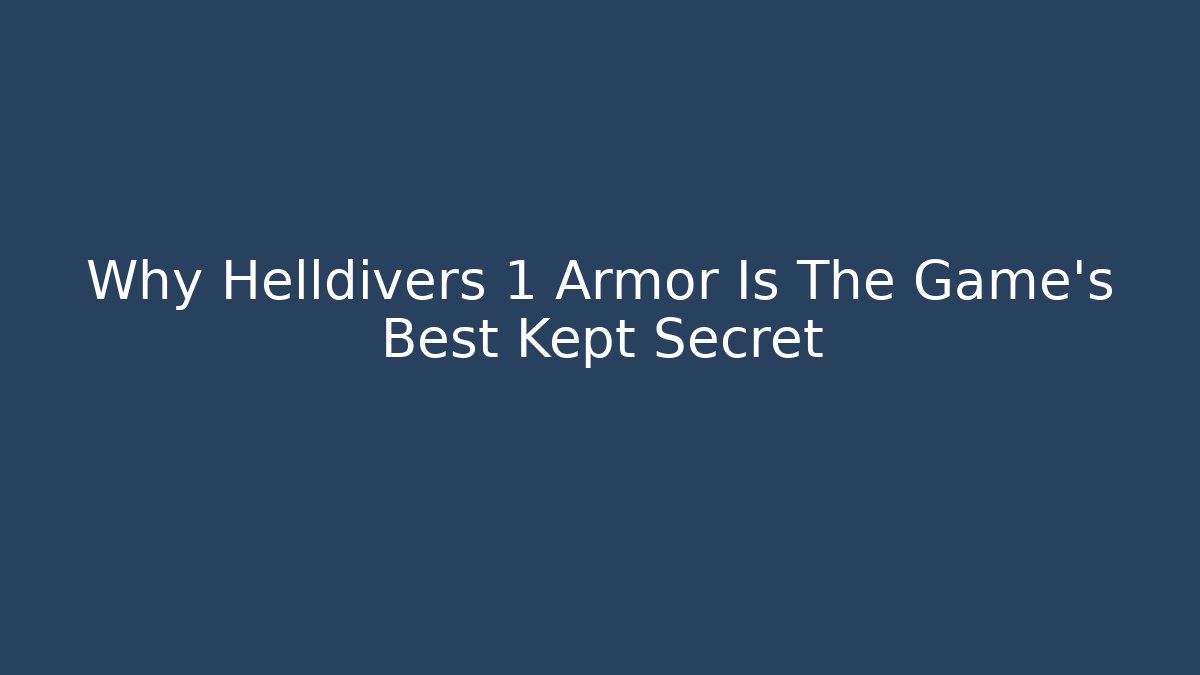 Why Helldivers 1 Armor Is The Game's Best Kept Secret