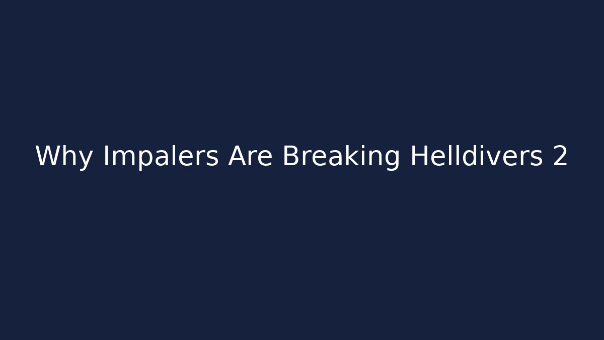 Why Impalers Are Breaking Helldivers 2 - Método de Aprovação