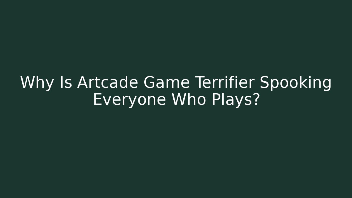 Why Is Artcade Game Terrifier Spooking Everyone Who Plays?