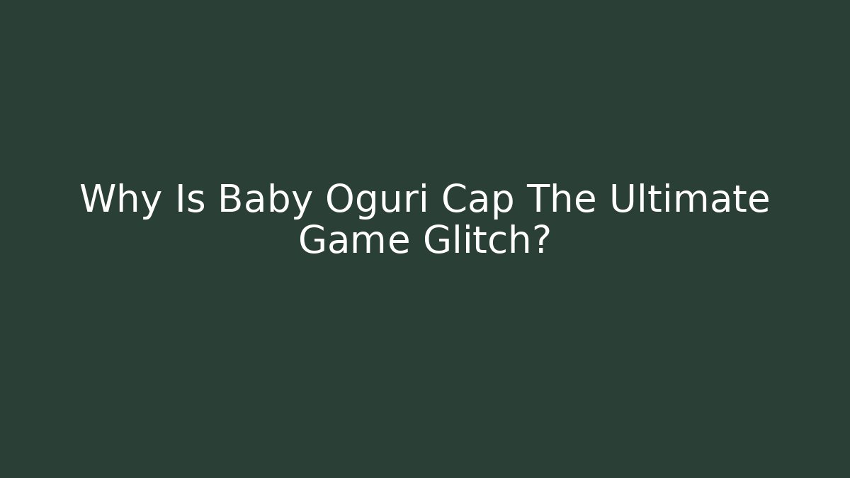 Why Is Baby Oguri Cap The Ultimate Game Glitch?