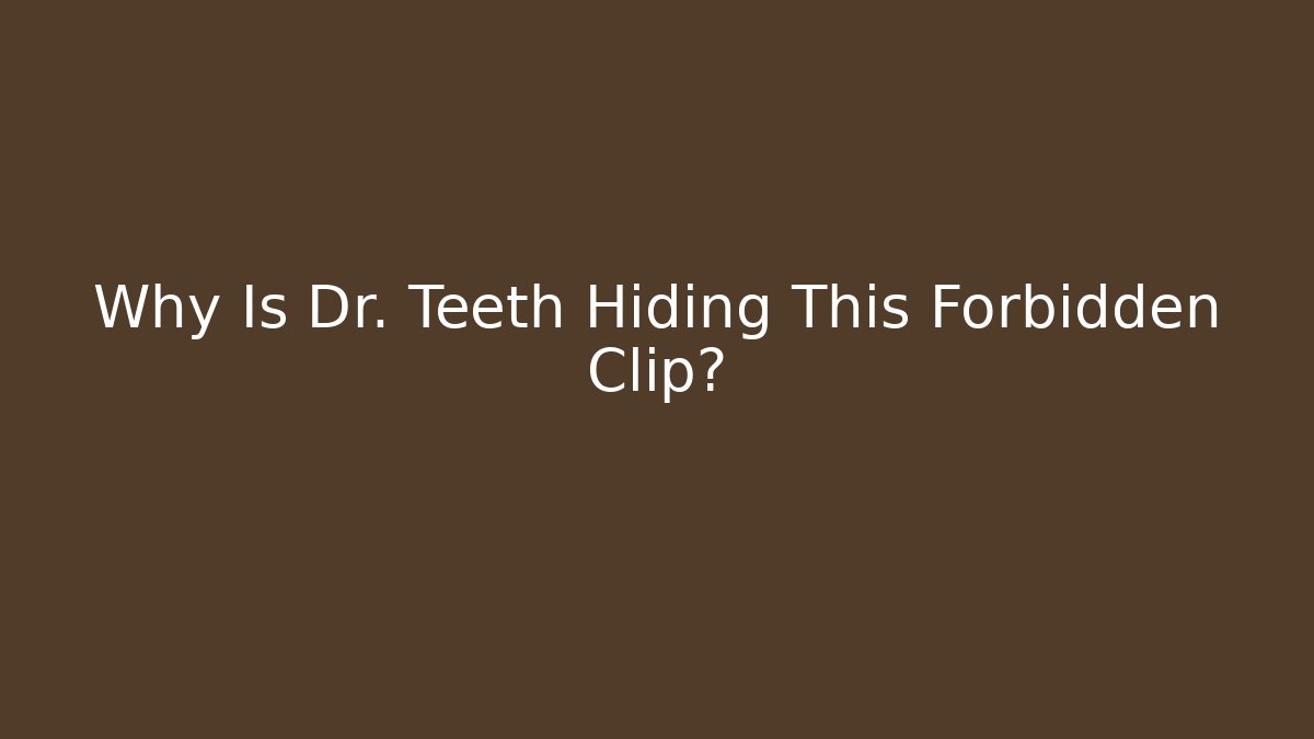 Why Is Dr. Teeth Hiding This Forbidden Clip? - Método de Aprovação