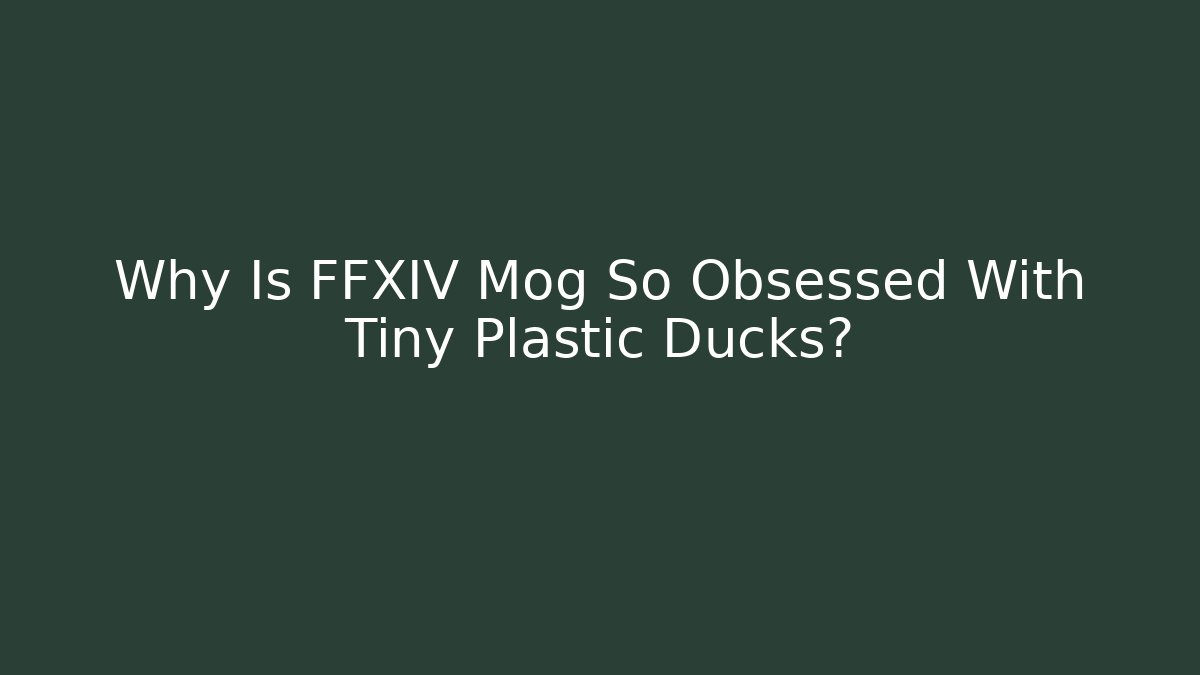 Why Is FFXIV Mog So Obsessed With Tiny Plastic Ducks?