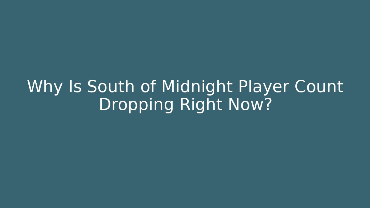 Why Is South of Midnight Player Count Dropping Right Now?