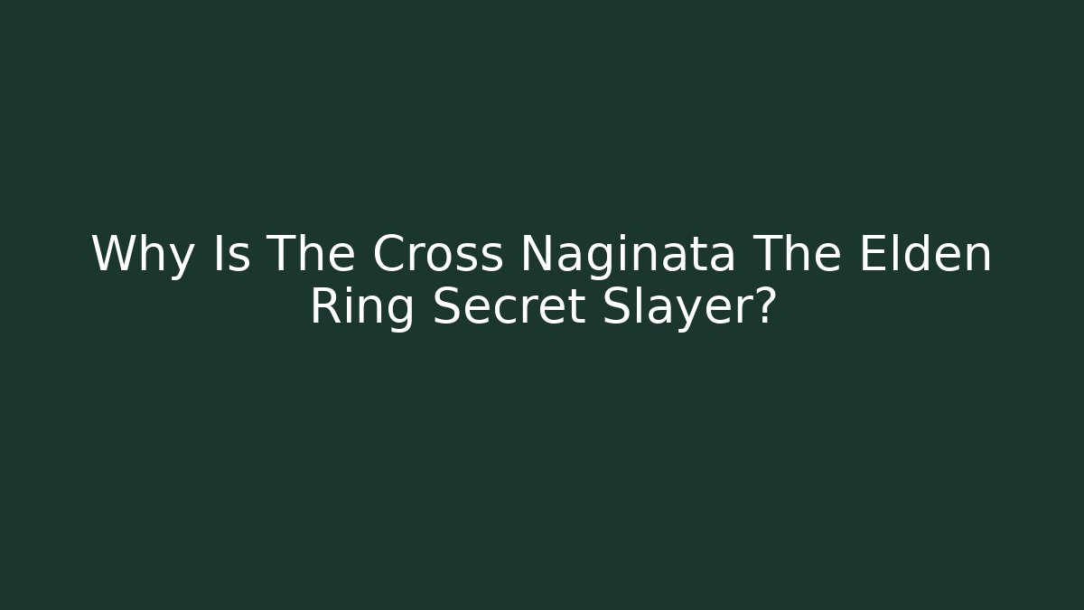 Why Is The Cross Naginata The Elden Ring Secret Slayer?