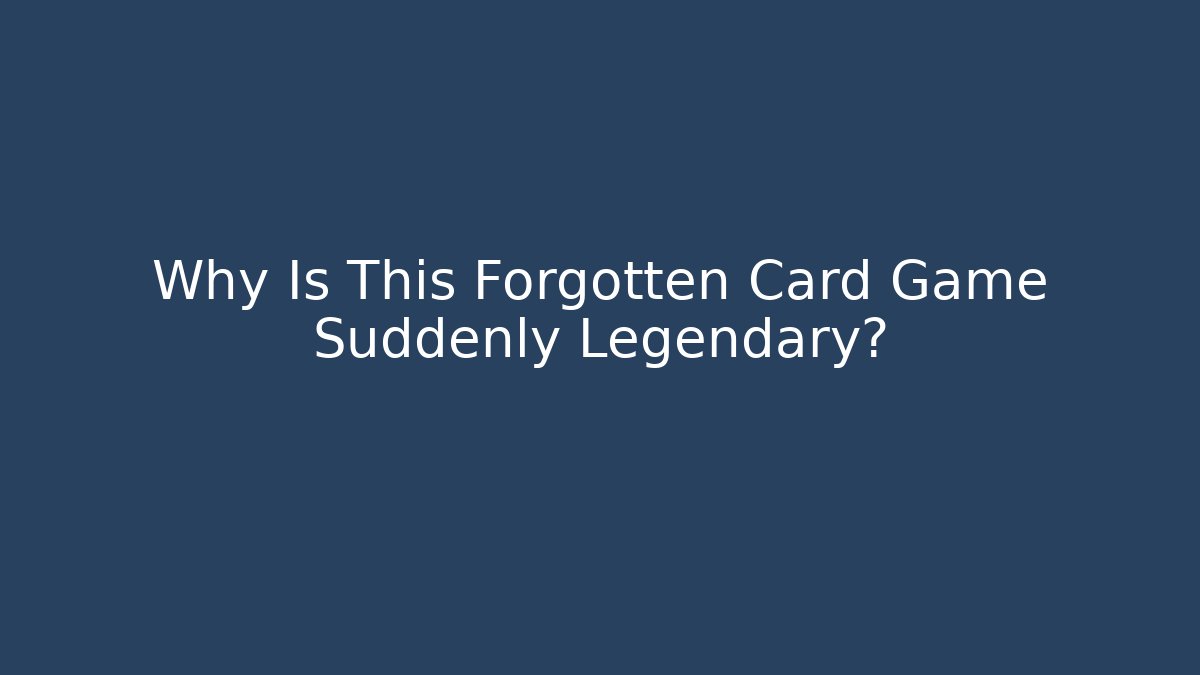 Why Is This Forgotten Card Game Suddenly Legendary? - Método de Aprovação
