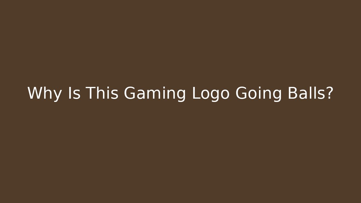 Why Is This Gaming Logo Going Balls?