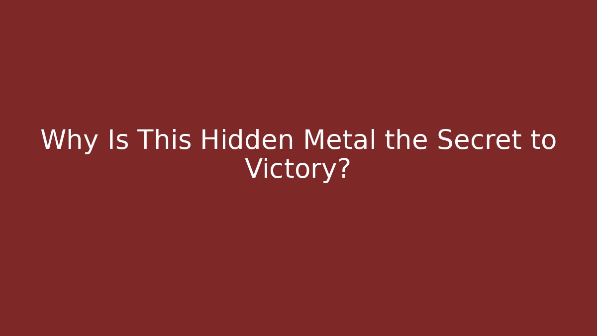 Why Is This Hidden Metal the Secret to Victory? - Método de Aprovação
