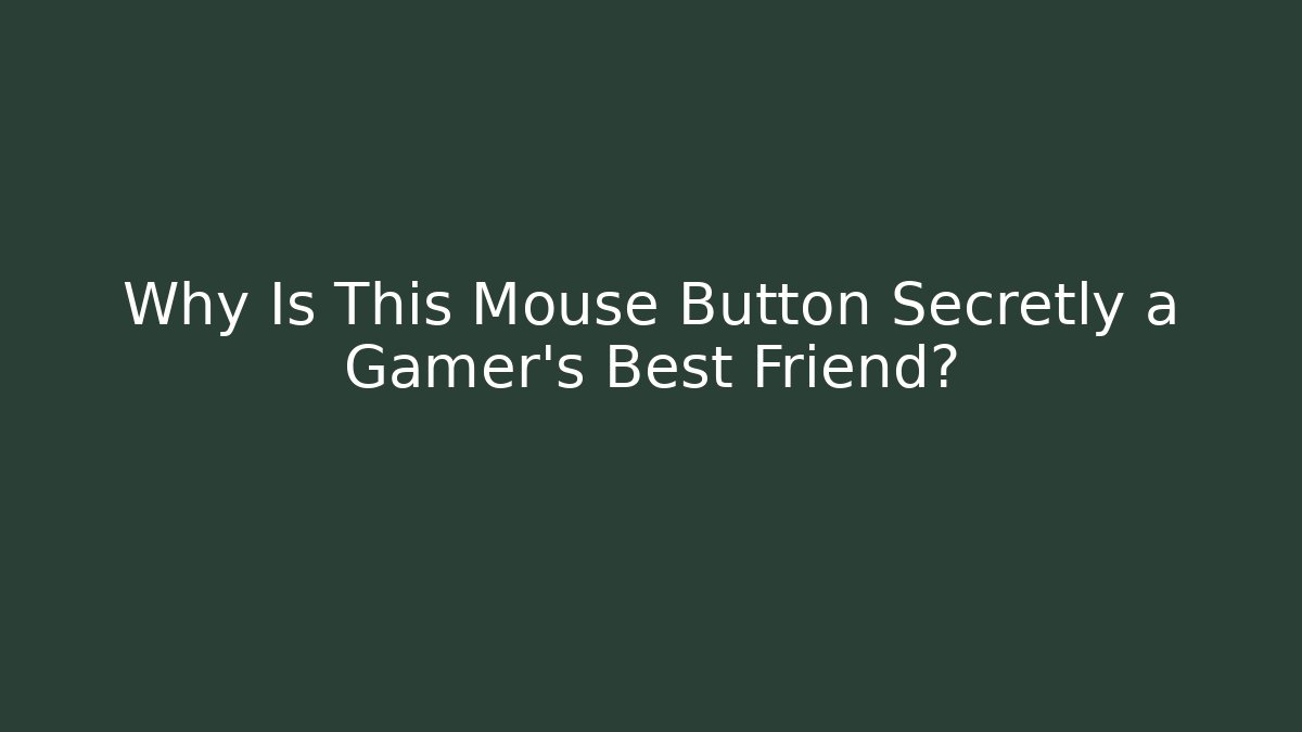 Why Is This Mouse Button Secretly a Gamer’s Best Friend?