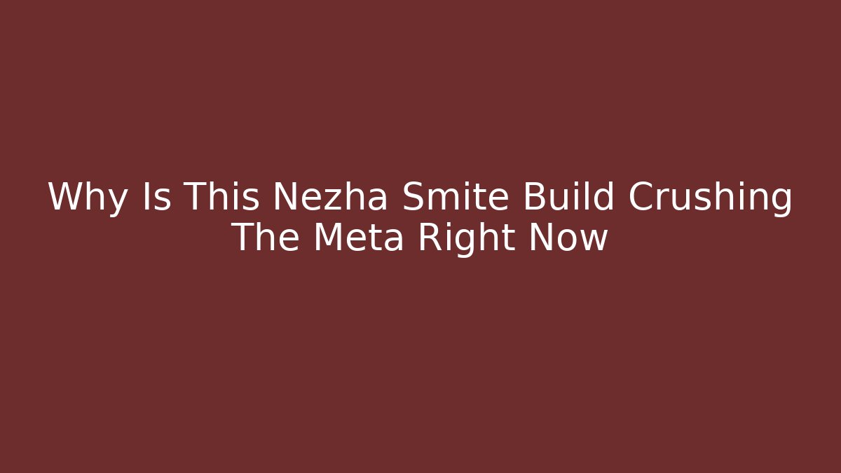 Why Is This Nezha Smite Build Crushing The Meta Right Now