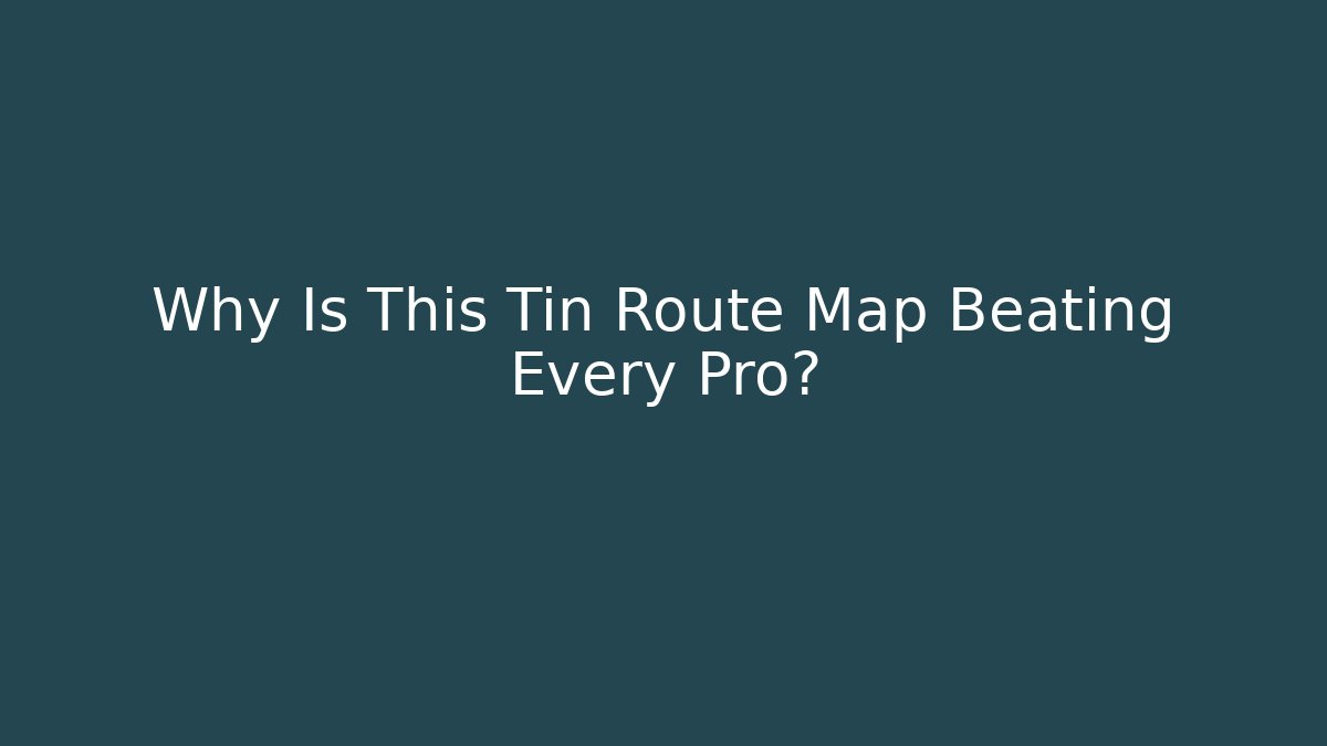 Why Is This Tin Route Map Beating Every Pro? - Método de Aprovação