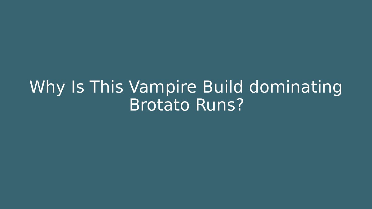 Why Is This Vampire Build dominating Brotato Runs?