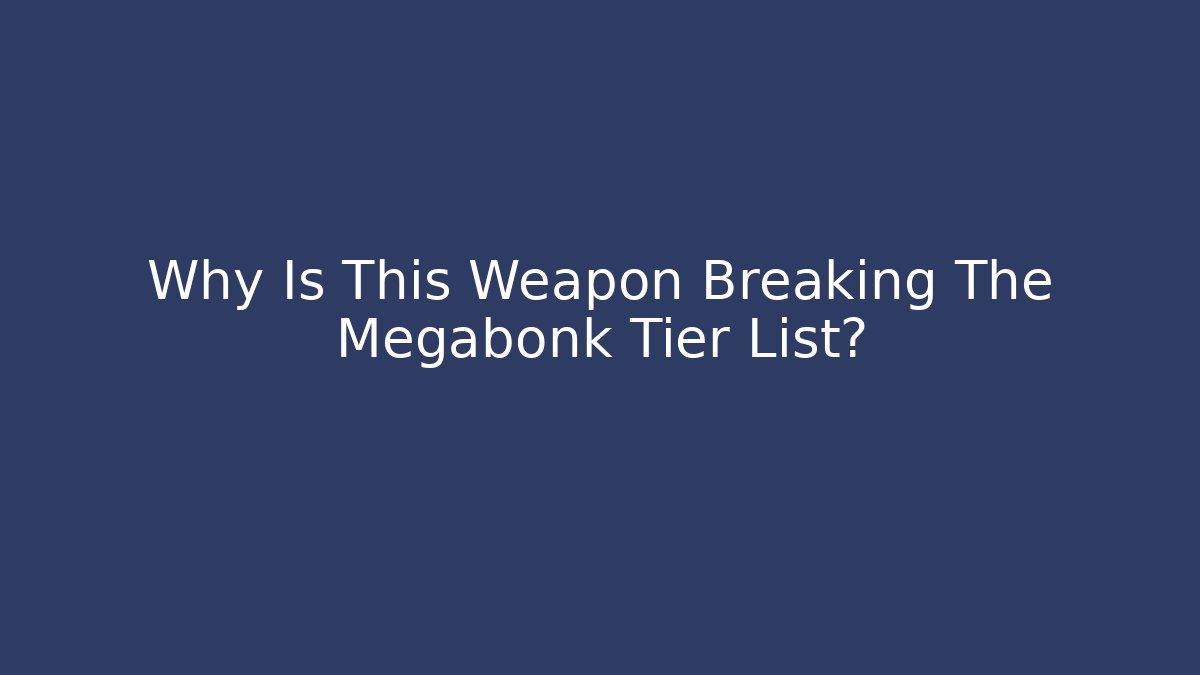 Why Is This Weapon Breaking The Megabonk Tier List?