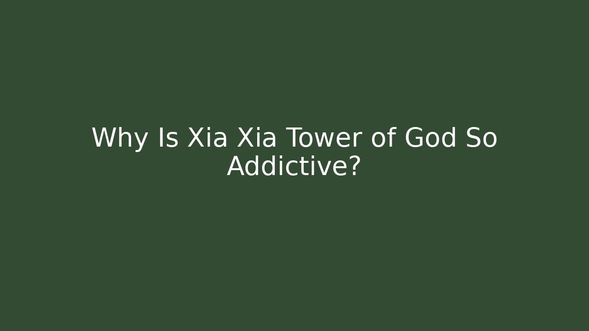 Why Is Xia Xia Tower of God So Addictive?