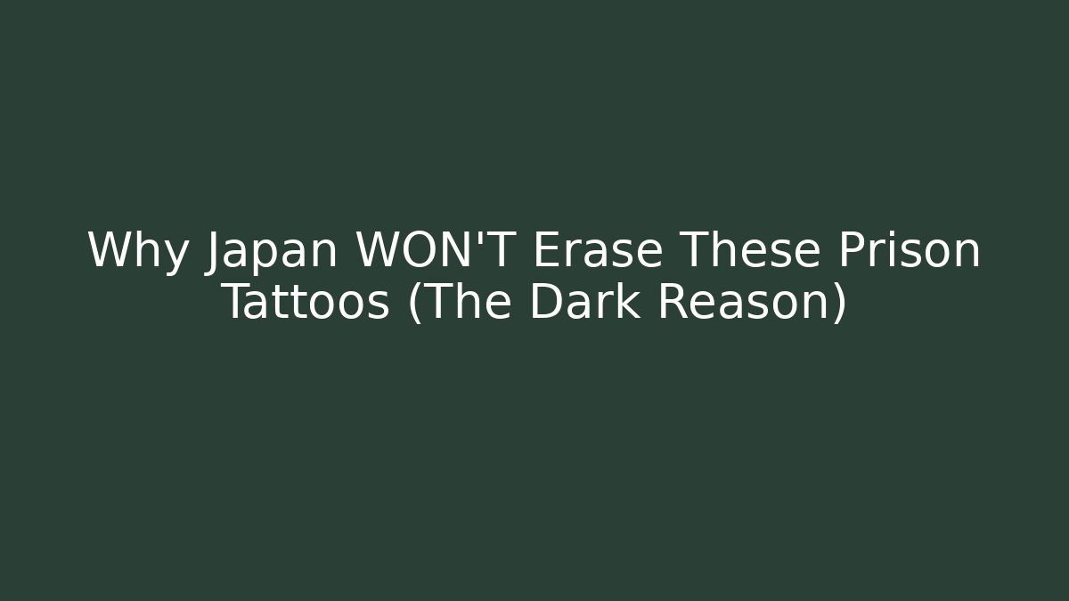 Why Japan WON'T Erase These Prison Tattoos (The Dark Reason)