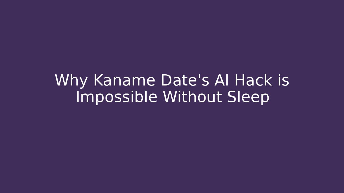Why Kaname Date's AI Hack is Impossible Without Sleep - Método de Aprovação
