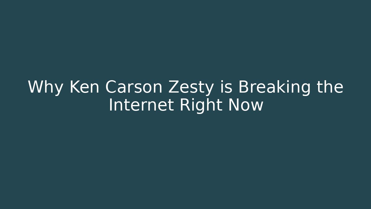Why Ken Carson Zesty is Breaking the Internet Right Now