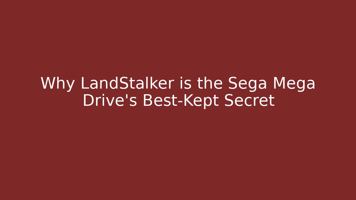 Why LandStalker is the Sega Mega Drive's Best-Kept Secret