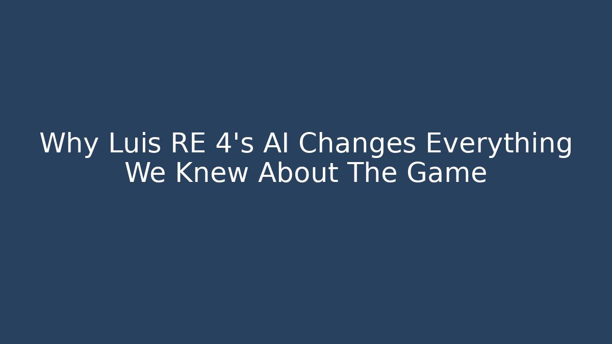 Why Luis RE 4's AI Changes Everything We Knew About The Game - Método de Aprovação