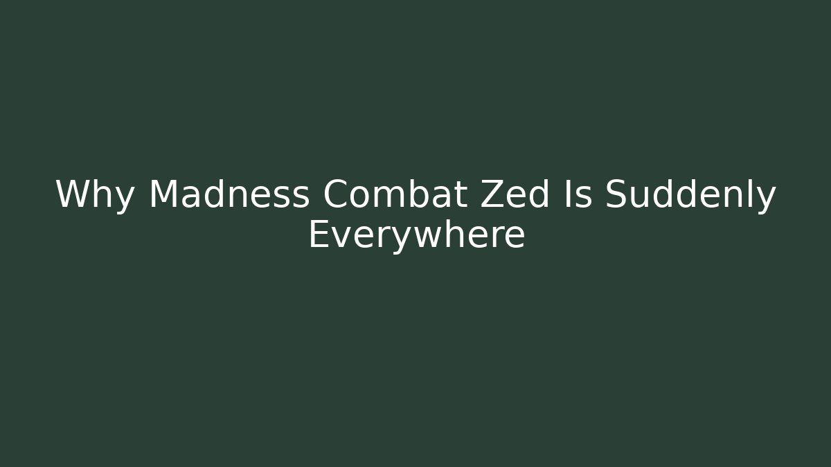 Why Madness Combat Zed Is Suddenly Everywhere