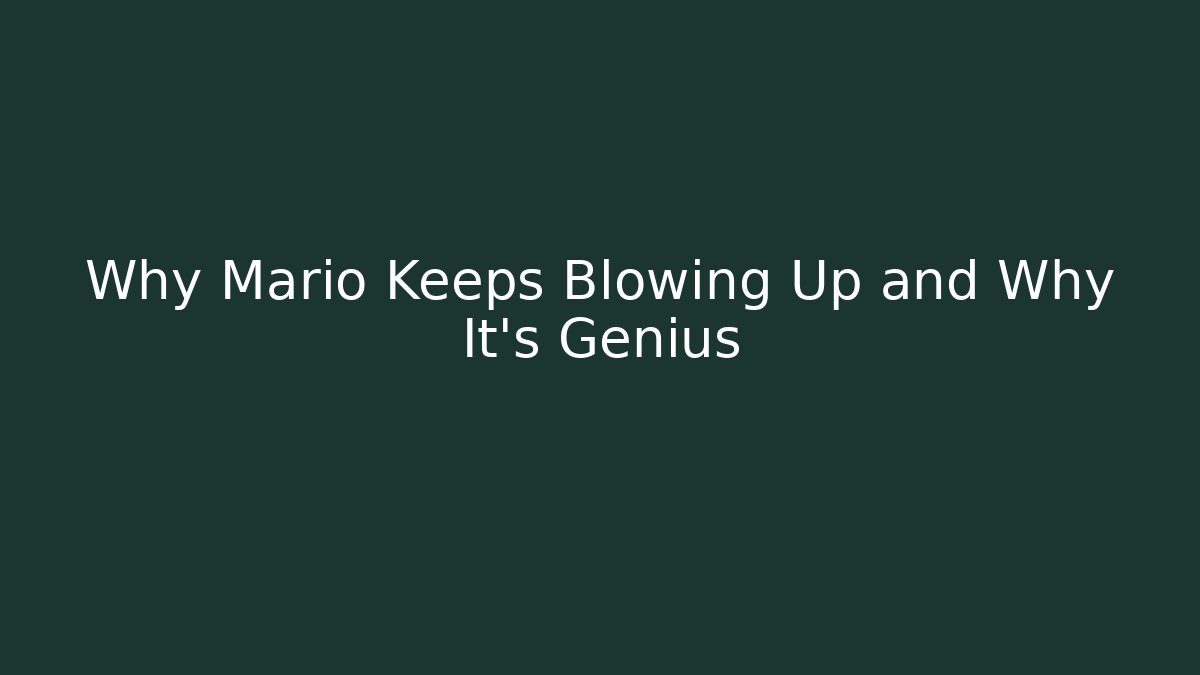 Why Mario Keeps Blowing Up and Why It’s Genius