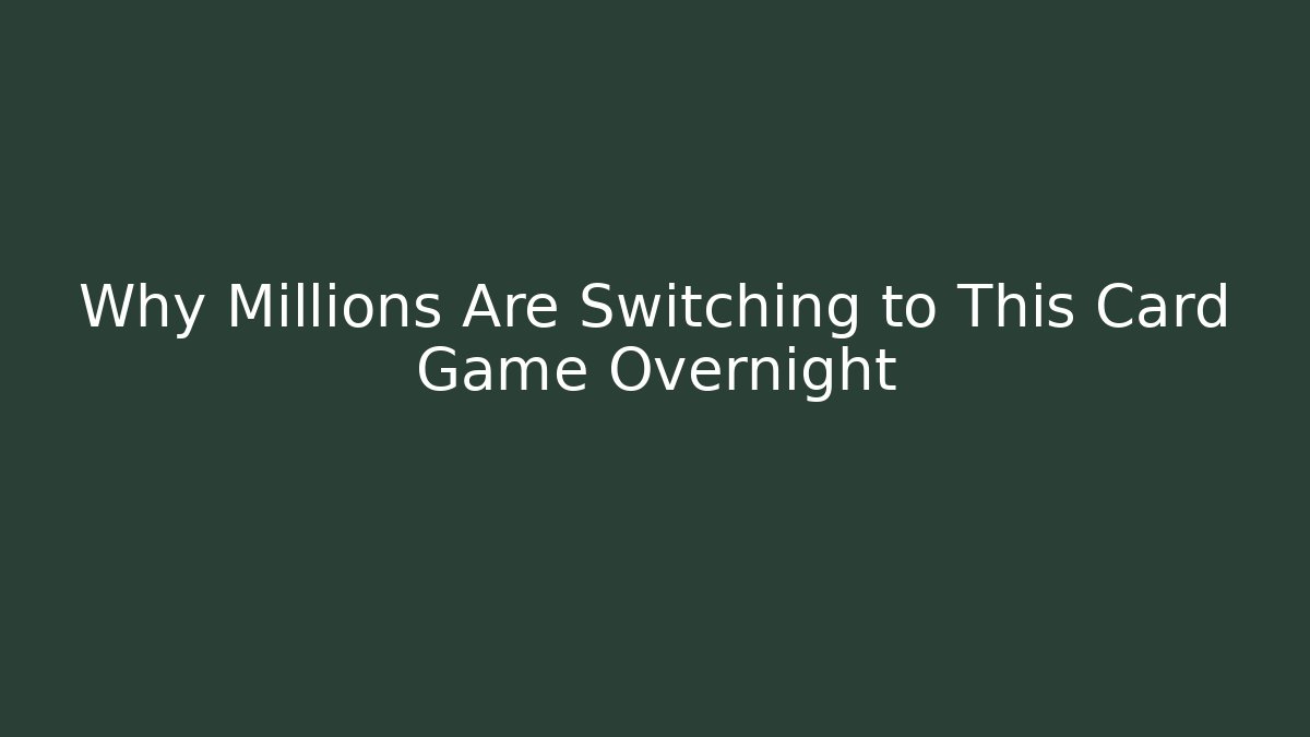 Why Millions Are Switching to This Card Game Overnight