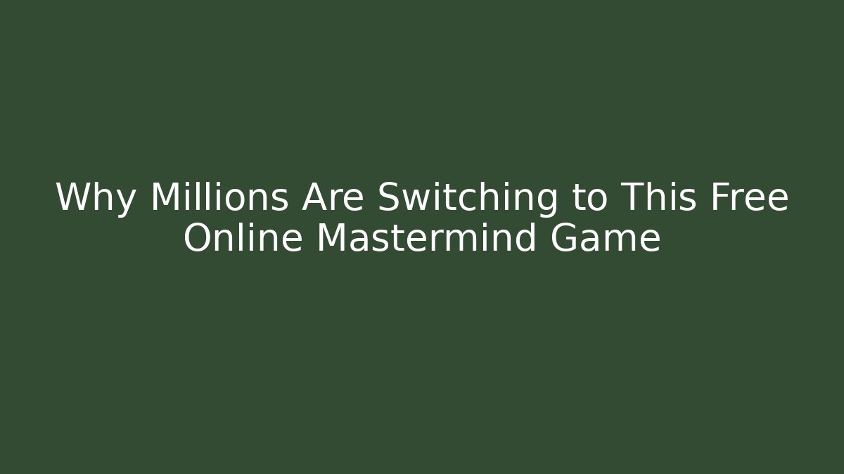 Why Millions Are Switching to This Free Online Mastermind Game