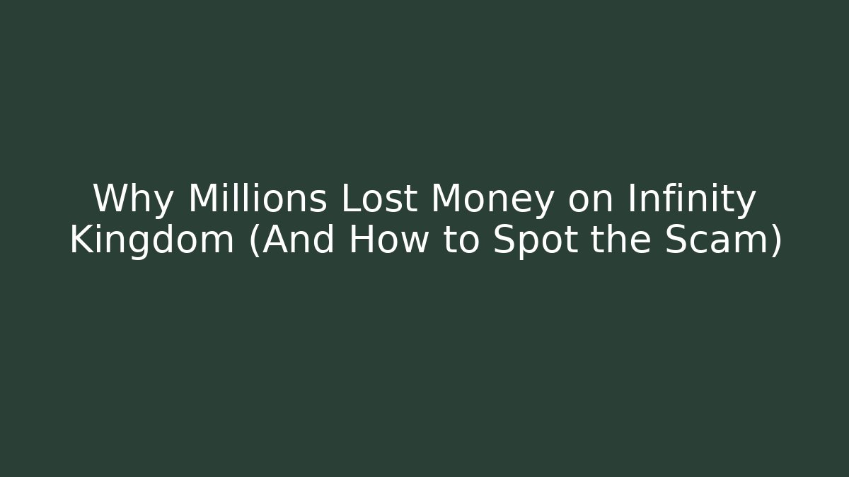 Why Millions Lost Money on Infinity Kingdom (And How to Spot the Scam)