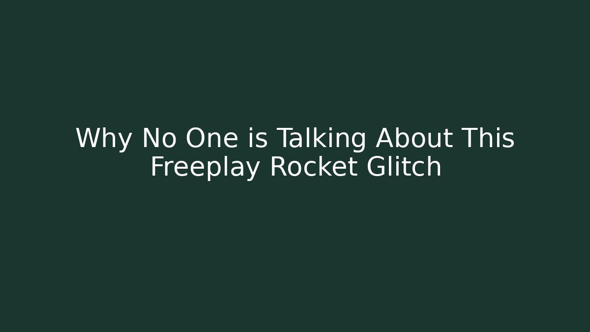 Why No One is Talking About This Freeplay Rocket Glitch