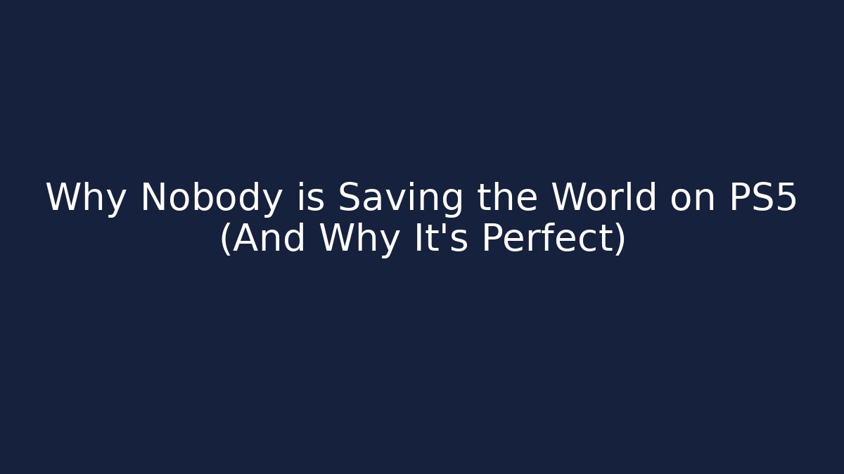 Why Nobody is Saving the World on PS5 (And Why It's Perfect)