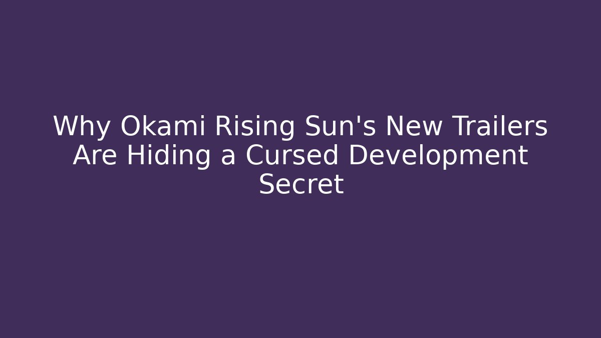 Why Okami Rising Sun's New Trailers Are Hiding a Cursed Development Secret