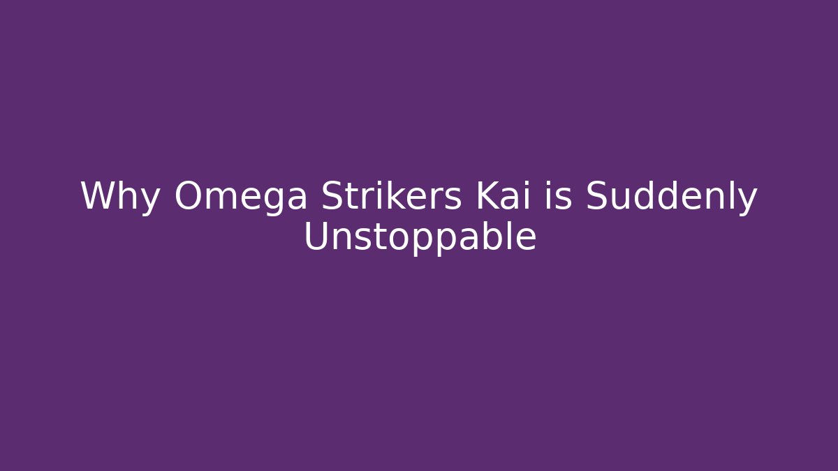 Why Omega Strikers Kai is Suddenly Unstoppable