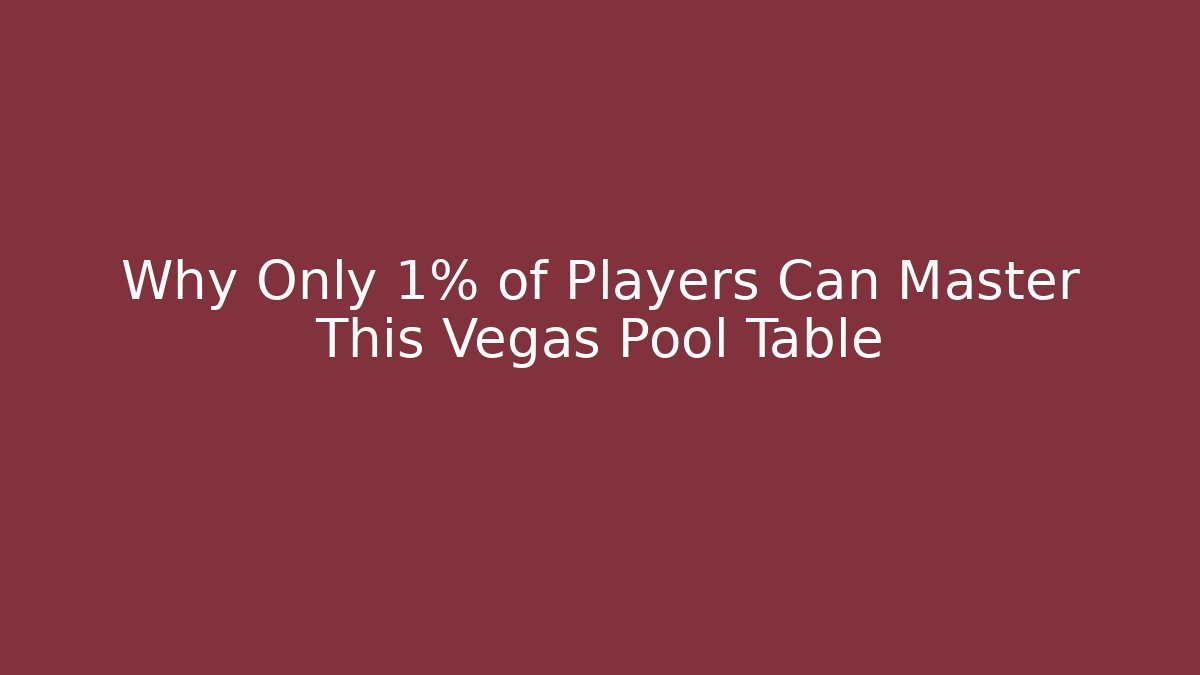 Why Only 1% of Players Can Master This Vegas Pool Table