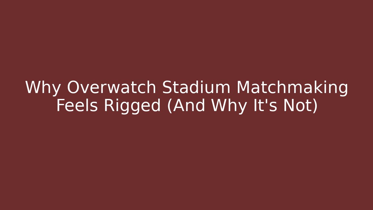 Why Overwatch Stadium Matchmaking Feels Rigged (And Why It’s Not) - Método de Aprovação