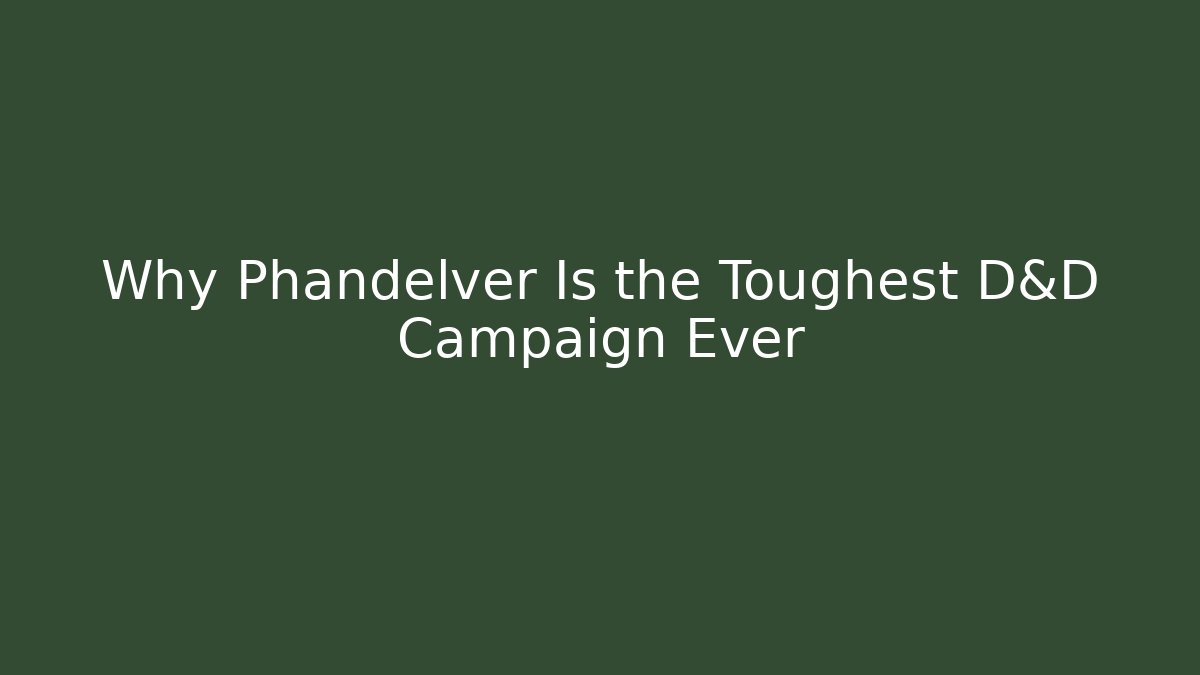 Why Phandelver Is the Toughest D&D Campaign Ever - Método de Aprovação