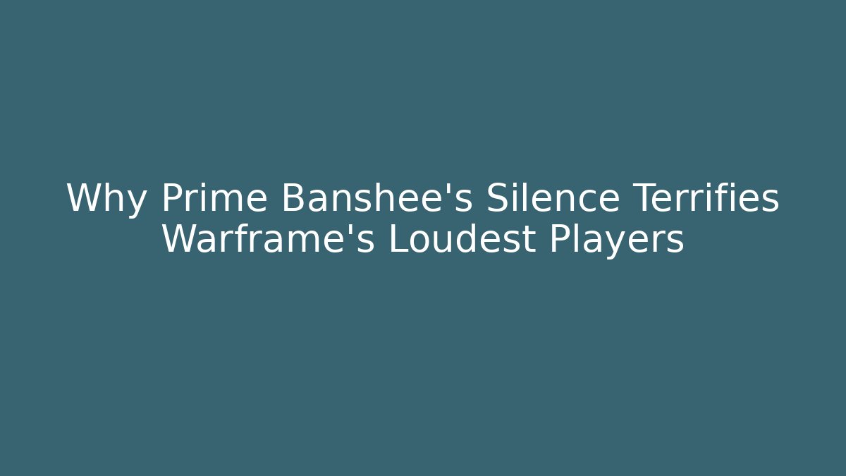 Why Prime Banshee’s Silence Terrifies Warframe’s Loudest Players