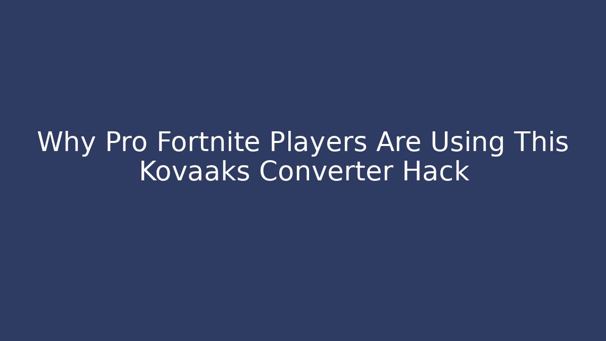 Why Pro Fortnite Players Are Using This Kovaaks Converter Hack - Método de Aprovação